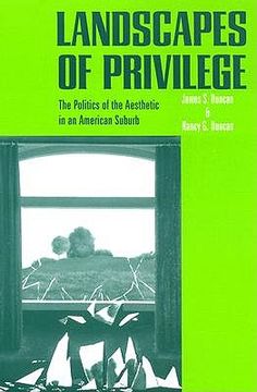 portada landscapes of privilege: the politics of the aesthetic in an american suburb (en Inglés)