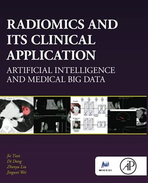 portada Radiomics and its Clinical Application: Artificial Intelligence and Medical big Data (The Miccai Society Book Series) (en Inglés)