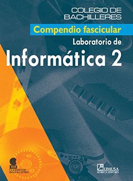 Libro laboratorio de informatica 2. bachillerato, autor desconocido sin  autor, ISBN 9789681865221. Comprar en Buscalibre