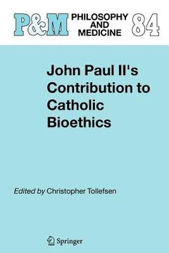 portada john paul ii's contribution to catholic bioethics (en Inglés)