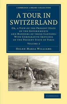 portada A Tour in Switzerland 2 Volume Set: A Tour in Switzerland: Or, a View of the Present State of the Governments and Manners of Those Cantons: With. Library Collection - Travel, Europe) 