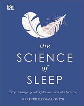 portada The Science of Sleep: Stop Chasing a Good Night’S Sleep and let it Find you 