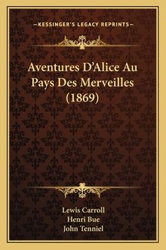 portada Aventures D'Alice Au Pays Des Merveilles (1869) (en Francés)