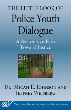 portada The Little Book of Police Youth Dialogue: A Restorative Path Toward Justice (en Inglés)