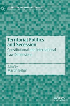 portada Territorial Politics and Secession: Constitutional and International Law Dimensions (in English)