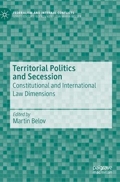 portada Territorial Politics and Secession: Constitutional and International Law Dimensions (en Inglés)