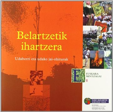 portada Belartzetik Ihartzera - Udaberri eta Udako Jai-Ohiturak (Euskara Mintzagai) (in Basque)
