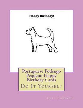 portada Portuguese Podengo Pequeno Happy Birthday Cards: Do It Yourself (en Inglés)