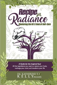 portada Recipe for Radiance: Mastering the Art & Soul of Self-Care (en Inglés)