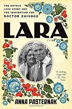 portada Lara: The Untold Love Story and the Inspiration for Doctor Zhivago