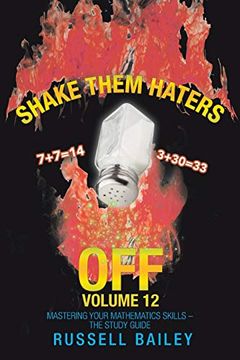 portada Shake Them Haters off Volume 12: Mastering Your Mathematics Skills? The Study Guide 