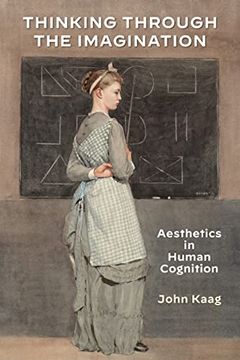 portada Thinking Through the Imagination: Aesthetics in Human Cognition (American Philosophy) (en Inglés)