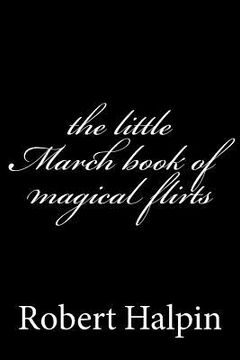 portada The little March book of magical flirts (en Inglés)