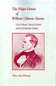 portada the major fiction of william gilmore simms: cultural traditions and literary form (en Inglés)
