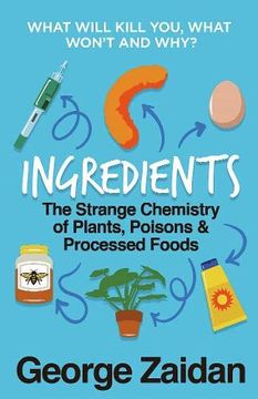 portada Ingredients: The Strange Chemistry of Plants, Poisons and Processed Foods (en Inglés)
