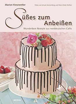 portada Süßes zum Anbeißen: Wunderbare Rezepte aus Norddeutschen Cafés (en Alemán)
