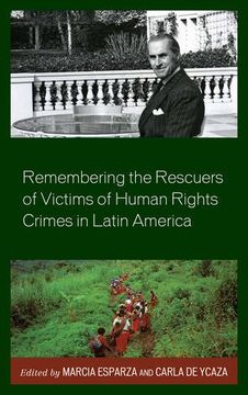 portada Remembering the Rescuers of Victims of Human Rights Crimes in Latin America