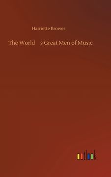portada The World's Great Men of Music (in English)