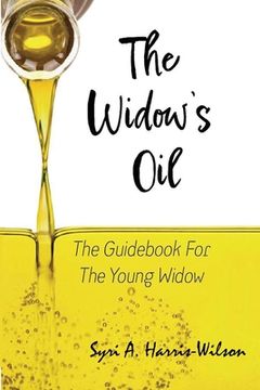 portada The Widow's Oil: The Guidebook for the Young Widow