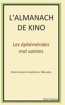 portada L'almanach de Kino: Les éphémérides mal-saintes (en Francés)