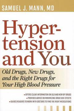portada hypertension and you: old drugs, new drugs, and the right drugs for your high blood pressure (in English)