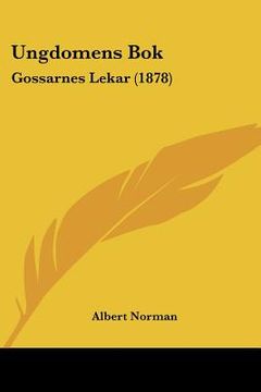 portada ungdomens bok: gossarnes lekar (1878) (en Inglés)