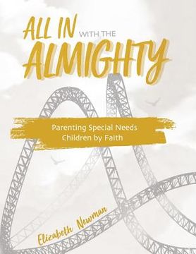 portada All in with the Almighty: Parenting Special Needs Children by Faith (en Inglés)