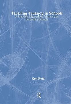 portada Tackling Truancy in Schools: A Practical Manual for Primary and Secondary Schools (in English)