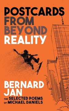 portada Postcards From Beyond Reality: The Selected Poems of Michael Daniels (en Inglés)