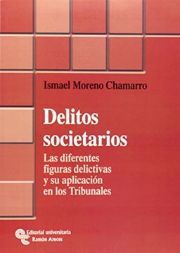 portada Delitos societarios: Las diferentes figuras delictivas y su aplicación en los tribunales (Monografías Jurídicas) (in Spanish)