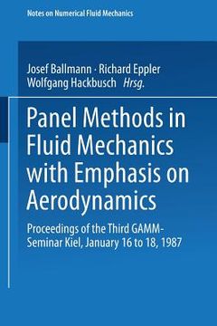 portada Panel Methods in Fluid Mechanics with Emphasis on Aerodynamics: Proceedings of the Third Gamm-Seminar Kiel, January 16 to 18, 1987 (in German)
