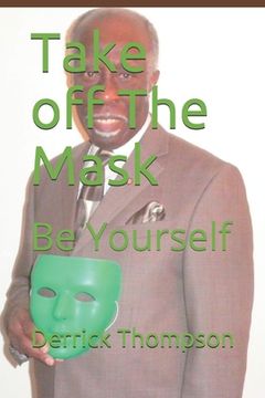 portada Take off The Mask: Be Yourself (in English)