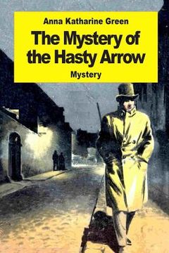 portada The Mystery of the Hasty Arrow (en Inglés)