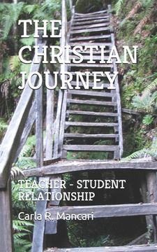 portada The Christian Journey: Teacher - Student Relationship (in English)