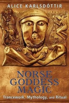 portada Norse Goddess Magic: Trancework, Mythology, and Ritual (en Inglés)