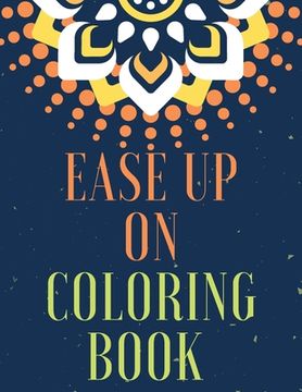 portada Ease Up On Coloring Book