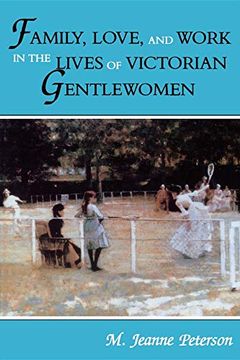 portada Family, Love, and Work in the Lives of Victorian Gentlewomen (en Inglés)