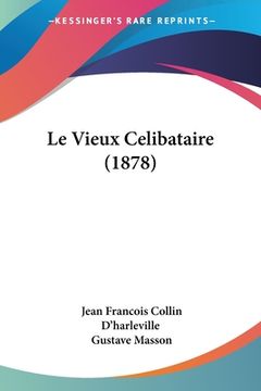 portada Le Vieux Celibataire (1878) (en Francés)