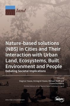 portada Nature-Based Solutions (NBS) in Cities and Their Interaction with Urban Land, Ecosystems, Built Environment and People (in English)