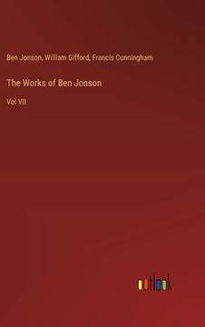 portada The Works of Ben Jonson: Vol VII (en Inglés)