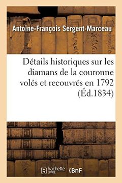 portada Détails Historiques sur les Diamans de la Couronne Volés et Recouvrés en 1792 (Histoire) (en Francés)