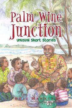 portada Palm Wine Junction: Unusual Short Stories (en Inglés)