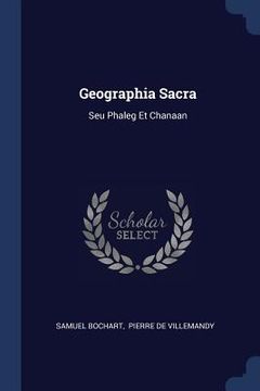 portada Geographia Sacra: Seu Phaleg Et Chanaan (en Inglés)
