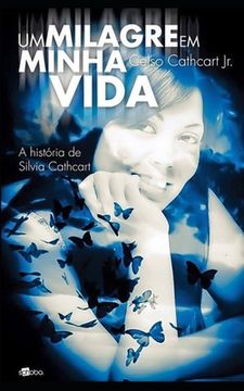portada Um milagre em minha vida: A história de Silvia Cathcart (in Portuguese)