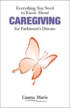 portada Everything you Need to Know About Caregiving for Parkinson'S Disease (en Inglés)