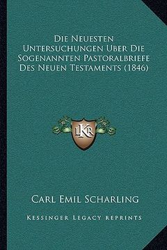 portada Die Neuesten Untersuchungen Uber Die Sogenannten Pastoralbriefe Des Neuen Testaments (1846) (en Alemán)