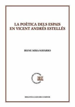 portada La Poètica Dles Espais en Vicent Andrés Estallés (Biblioteca Sanchis Guarner) (in Spanish)