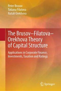 portada The Brusov-Filatova-Orekhova Theory of Capital Structure: Applications in Corporate Finance, Investments, Taxation and Ratings (in English)