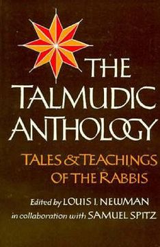 portada the talumdic anthology: tales and teachings of the rabbis: a collection of parables, folk-tales, fables, aphorism, epigrams, sayings, anecdote (in English)