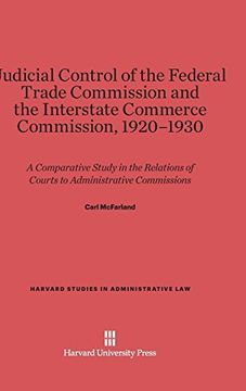 portada Judicial Control of the Federal Trade Commission and the Interstate Commerce Commission, 1920-1930 (Harvard Studies in Administrative Law) (en Inglés)